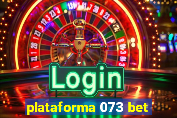 plataforma 073 bet